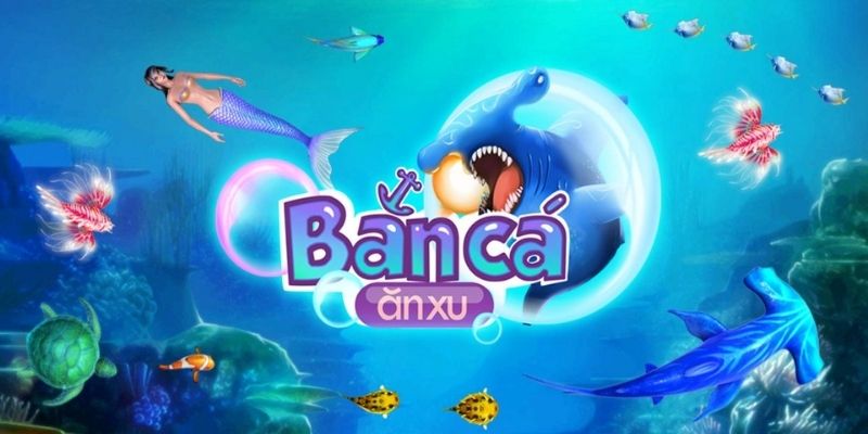 Bắn cá ăn xu - Game thưởng trực tuyến thưởng lớn tại TX88